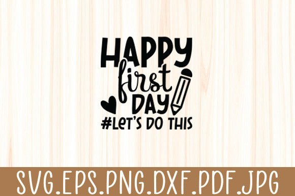Happy First Day, Let’s Do This SVG