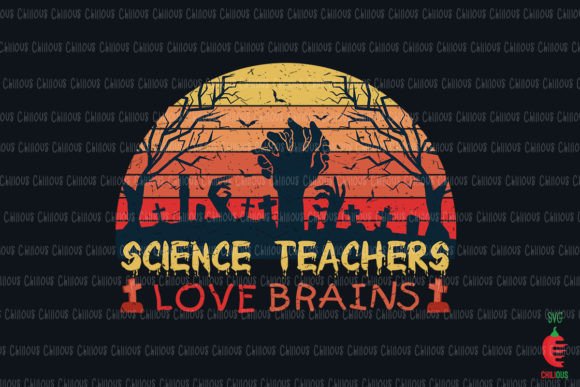 Science Teachers Love Brains